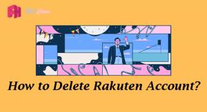 How to Delete Rakuten Account Step by Step Guide